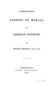 Cover of: Introductory lessons on morals, and Christian evidences. by Richard Whately
