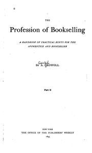 Cover of: The profession of bookselling: a handbook of practical hints for the apprentice and bookseller