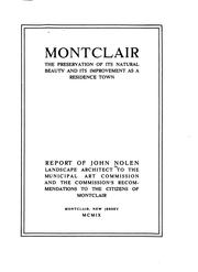 Cover of: Montclair: the preservation of its natural beauty and its improvement as a residence town