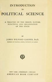 Cover of: Introduction to political science: a treatise on the origin, nature, functions, and organization of the state