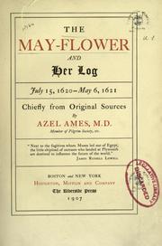 Cover of: The May-flower and her log: July 15, 1620-May 6, 1621, chiefly from original sources
