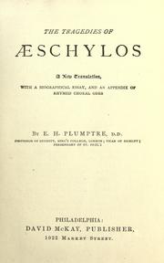 Cover of: The tragedies of Aeschylos: a new translation, with a biographical essay, and an appendix of rhymed choral odes