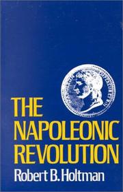 The Napoleonic revolution by Robert B. Holtman