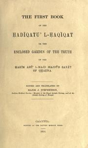 Cover of: T he first book of the Hadiqatu'l-Haqiqat or the enclosed garden of the truth of the Hakim Abu'l-Majd Majdud Sana'i of Ghazna by Abū al-Majd Majdūd ibn Ādam Sanāʼī al-Ghaznavī