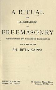 Cover of: A ritual and illustrations of freemasonry: accompanied by numberous engravings, and a key to the Phi Beta Kappa
