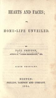 Cover of: Hearts and faces; or, Home-life unveiled