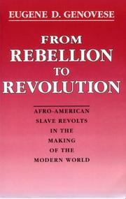 From rebellion to revolution by Eugene D. Genovese