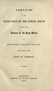 Cover of: Services at the dedication of the school house erected by the trustees of the Long wharf, May 20th, 1863. by Newport (R.I.). Potter School.