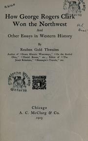 How George Rogers Clark won the Northwest by Reuben Gold Thwaites
