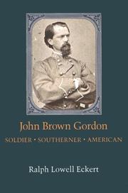 John Brown Gordon by Ralph Lowell Eckert
