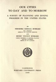 Cover of: Our cities, to-day and to-morrow: a survey of planning and zoning progress in the United States
