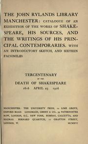 Cover of: Catalogue of an exhibition of the works of Shakespeare, his sources and the writings of his principal contemporaries. by John Rylands Library.