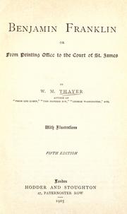 Cover of: Benjamin Franklin, or, From printing office to the court of St. James.