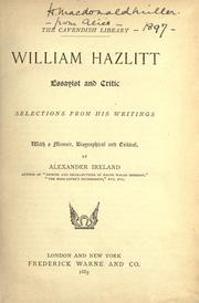 Cover of: William Hazlitt, essayist and critic.: Selections from his writings with a memoir, biographical and critical
