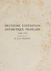 Cover of: Deuxi©Łeme exp©Øedition antarctique fran©ıcaise (1908-1910) by command©Øee par le dr. Jean Charcot.