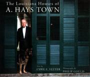 The Louisiana houses of A. Hays Town by Cyril E. Vetter