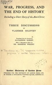 Cover of: War, progress, and the end of history, including a short story of the Anti-Christ.: Three discussions by Vladimir Soloviev