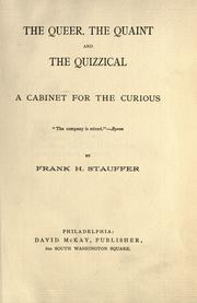 Cover of: The queer, the quaint, the quizzical: a cabinet for the curious ...