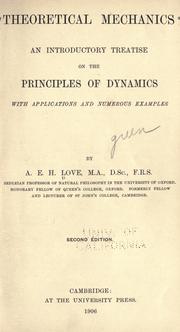 Cover of: Theoretical mechanics: an introductory treatise on the principles of dynamics with applications and numerous examples