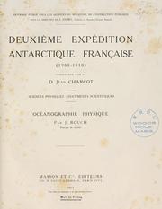 Cover of: Deuxième expédition antarctique française (1908-1910): Sciences physiques : documents scientifiques