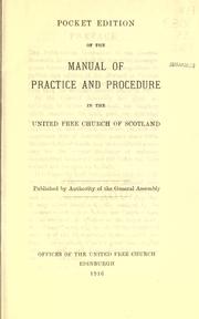 Manual of practice and procedure in the United Free Church of Scotland by United Free Church of Scotland.