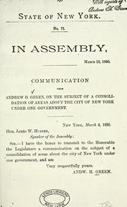Cover of: State of New York. No. 71. In assembly. Communication ... on the subject of a consolidation of areas about the city of New York under one government ...