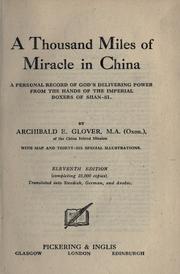 Cover of: A thousand miles of miracle in China by Archibald Edward Glover