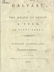 Cover of: Calvary: or, The death of Christ; a poem in eight books.