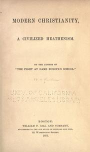 Modern Christianity, a civilized heathenism by Henry William Pullen