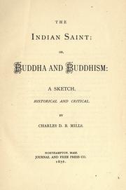 Cover of: The Indian saint: or, Buddha and Buddhism: a sketch, historical and critical