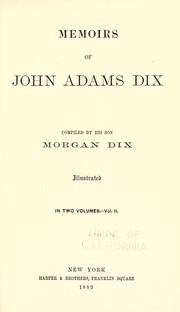 Memoirs of John Adams Dix by Dix, Morgan