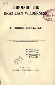 Through the Brazilian wilderness by Theodore Roosevelt