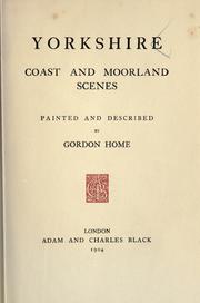 Cover of: Yorkshire: coast and moorland scenes, painted and described by Gordon Home.