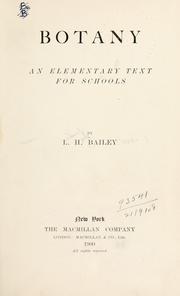 Cover of: Botany, an elementary text for schools. by L. H. Bailey