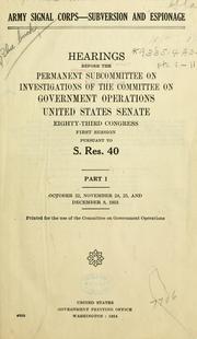 Cover of: Army Signal Corps - subversion and espionage. by United States. Congress. Senate. Committee on Government Operations. Permanent Subcommittee on Investigations.