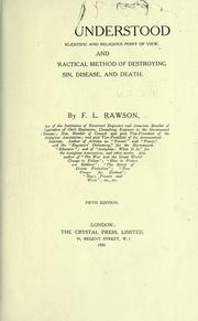 Cover of: Life understood from a scientific and religious point of view: and the practical method of destroying sin, disease, and death.