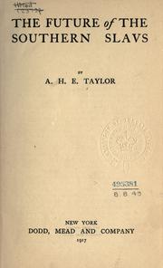 Cover of: The future of the southern Slavs. by A. H. E Taylor