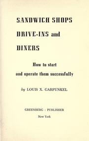 Cover of: Sandwich shops, drive-ins, and diners: how to start and operate them successfully.