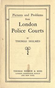 Cover of: Pictures and problems from London police courts by Thomas Holmes