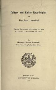 Cover of: Culture and kultur race-origins; or, The past unveiled; being lectures delivered at the Calcutta University in 1919