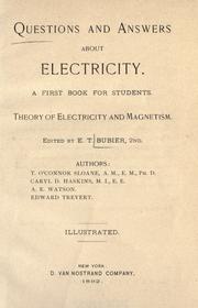 Cover of: Questions and answers about electricity.: A first book for students, Theory of electricity and magnetism.