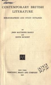 Contemporary British literature, bibliographies and study outlines by John Matthews Manly, Edith Rickert John Matthews Manly