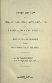 Cover of: Rates of pay and regulations governing employees in train and yard service on the principal railroads of the United States, Canada and Mexico. by Brotherhood of Railroad Trainmen.