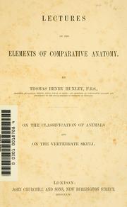 Cover of: Lectures on the elements of comparative anatomy. by Thomas Henry Huxley