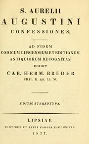 Cover of: S. Aurelii Augustini confessiones: ad fidem Codicum Lipsiensium et editionum antiquiorum recognitas