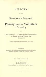 Cover of: History of the Seventeenth regiment, Pa. volunteer cavalry by Pennsylvania cavalry. 17th regt.