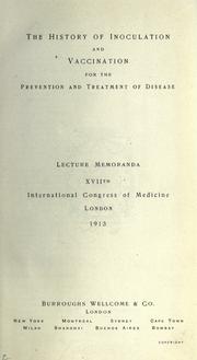 Cover of: The history of inoculation and vaccination for the prevention and treatment of disease.: Lecture memoranda