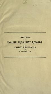 Cover of: Notes on the English pre-mutiny records in the United Provinces. by Dewar, Douglas