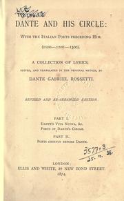 Cover of: Dante and his circle: with the Italian poets preceding him. (1100-1200-1300).  A collection of lyrics, ed., and tr. in the original metres.