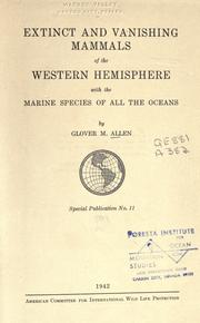 Extinct and vanishing mammals of the western hemisphere by Glover M. Allen